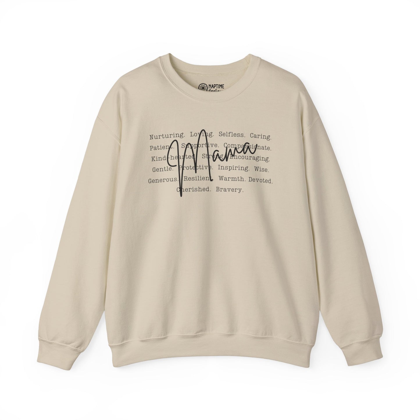 Inspirational Crewneck Sweatshirt for Mama’s – What Makes a Mama - Nurturing, Caring, Patient
