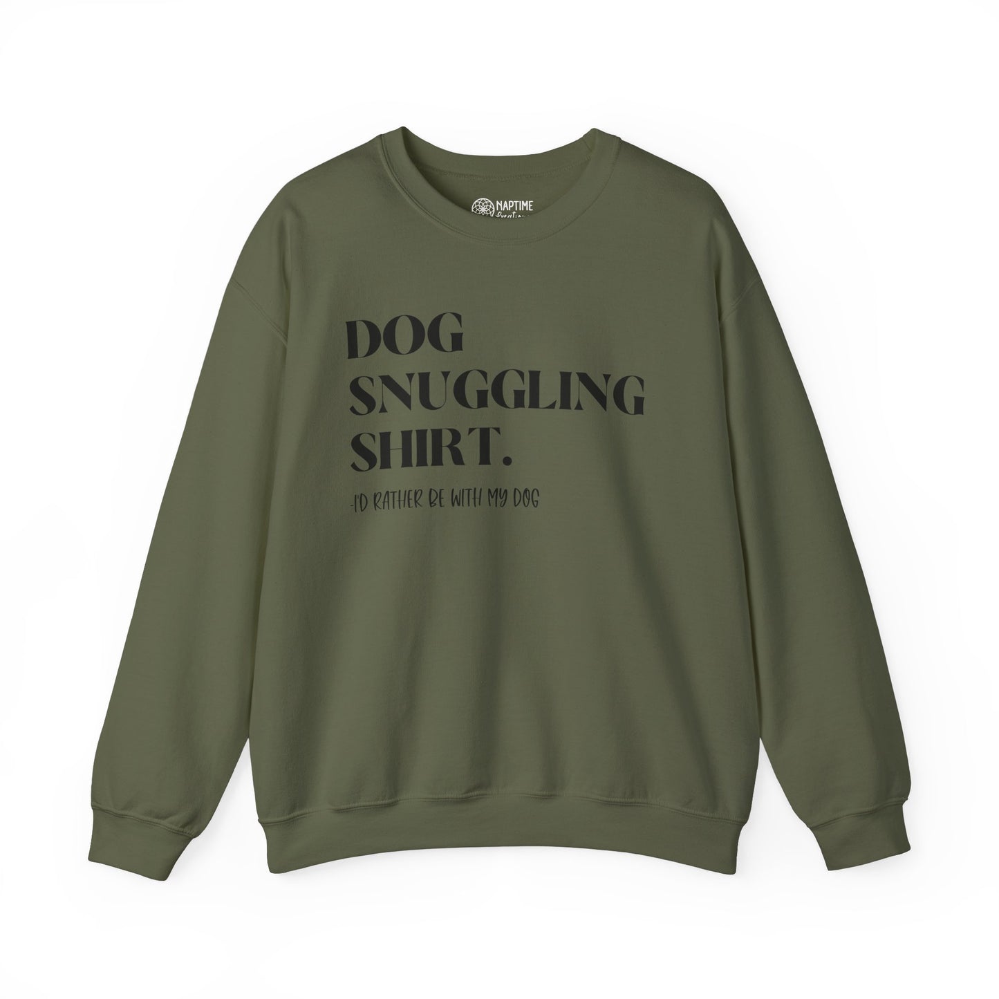 Dog Snuggling Crewneck Sweatshirt - I'd Rather Be With My Dog