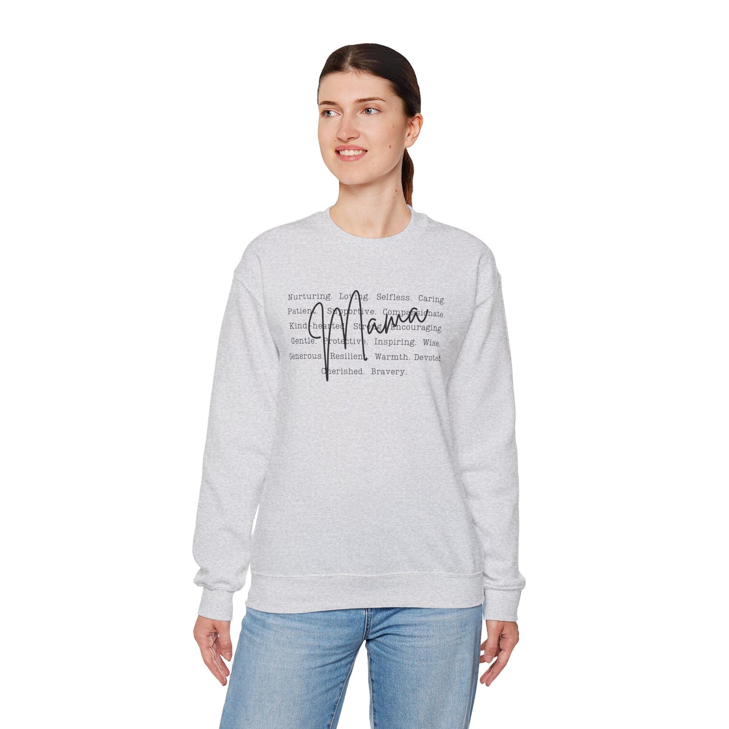 Inspirational Crewneck Sweatshirt for Mama’s – What Makes a Mama - Nurturing, Caring, Patient