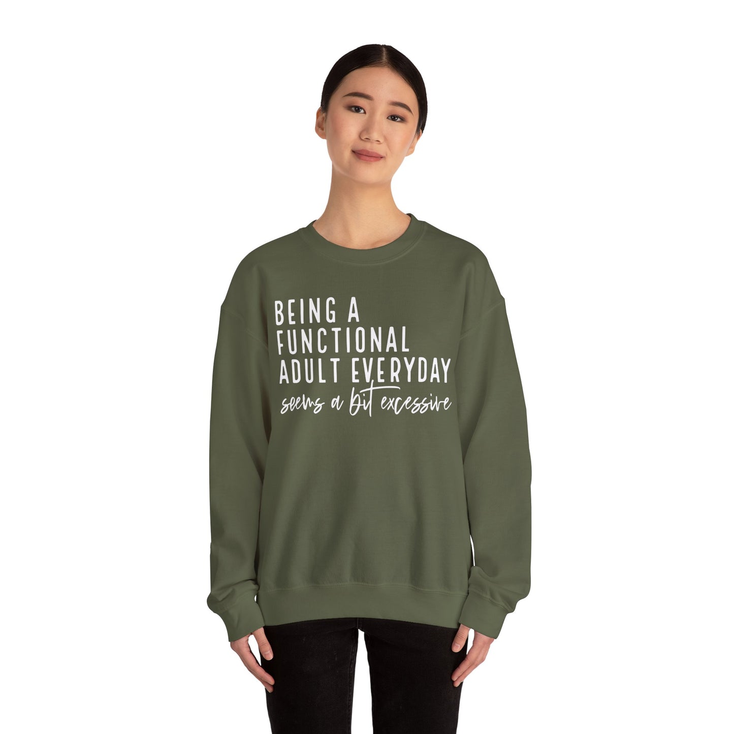 Funny Quote Crewneck Sweatshirt - "Being a Functional Adult Every Day Seems a Bit Excessive”