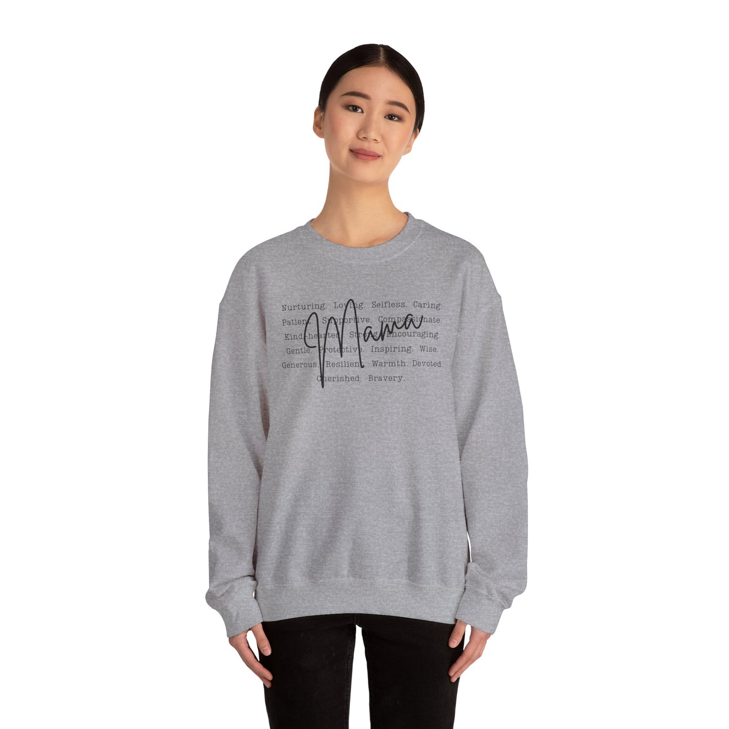 Inspirational Crewneck Sweatshirt for Mama’s – What Makes a Mama - Nurturing, Caring, Patient