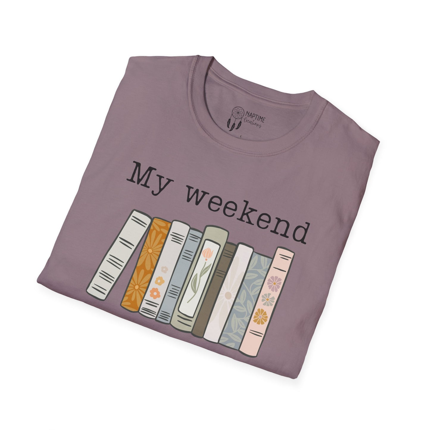 My Weekend is Booked Unisex Softstyle T-Shirt - Perfect for Book Lovers