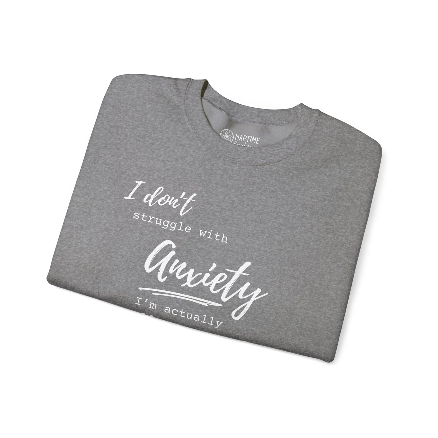 Anxiety Awareness Sweatshirt – I Don't Struggle with Anxiety, I'm Actually Pretty Good at It