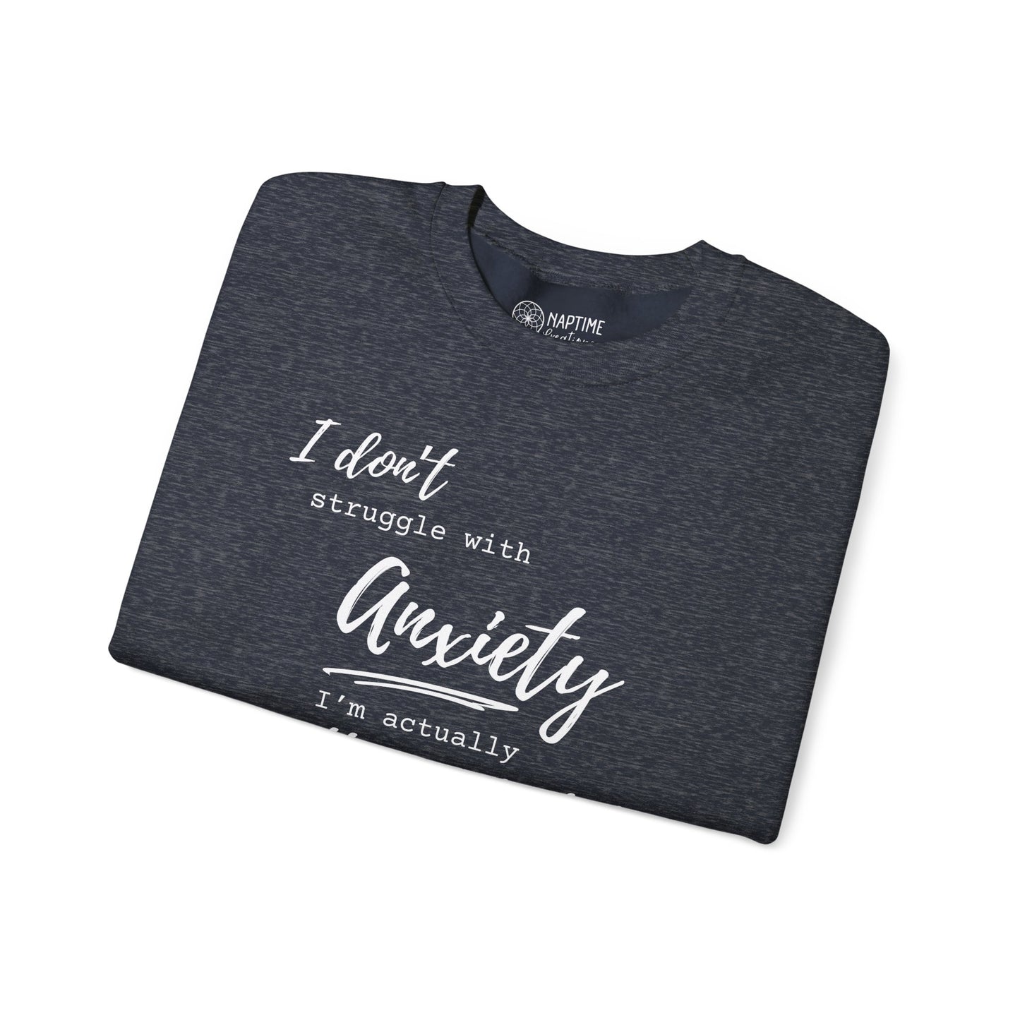 Anxiety Awareness Sweatshirt – I Don't Struggle with Anxiety, I'm Actually Pretty Good at It