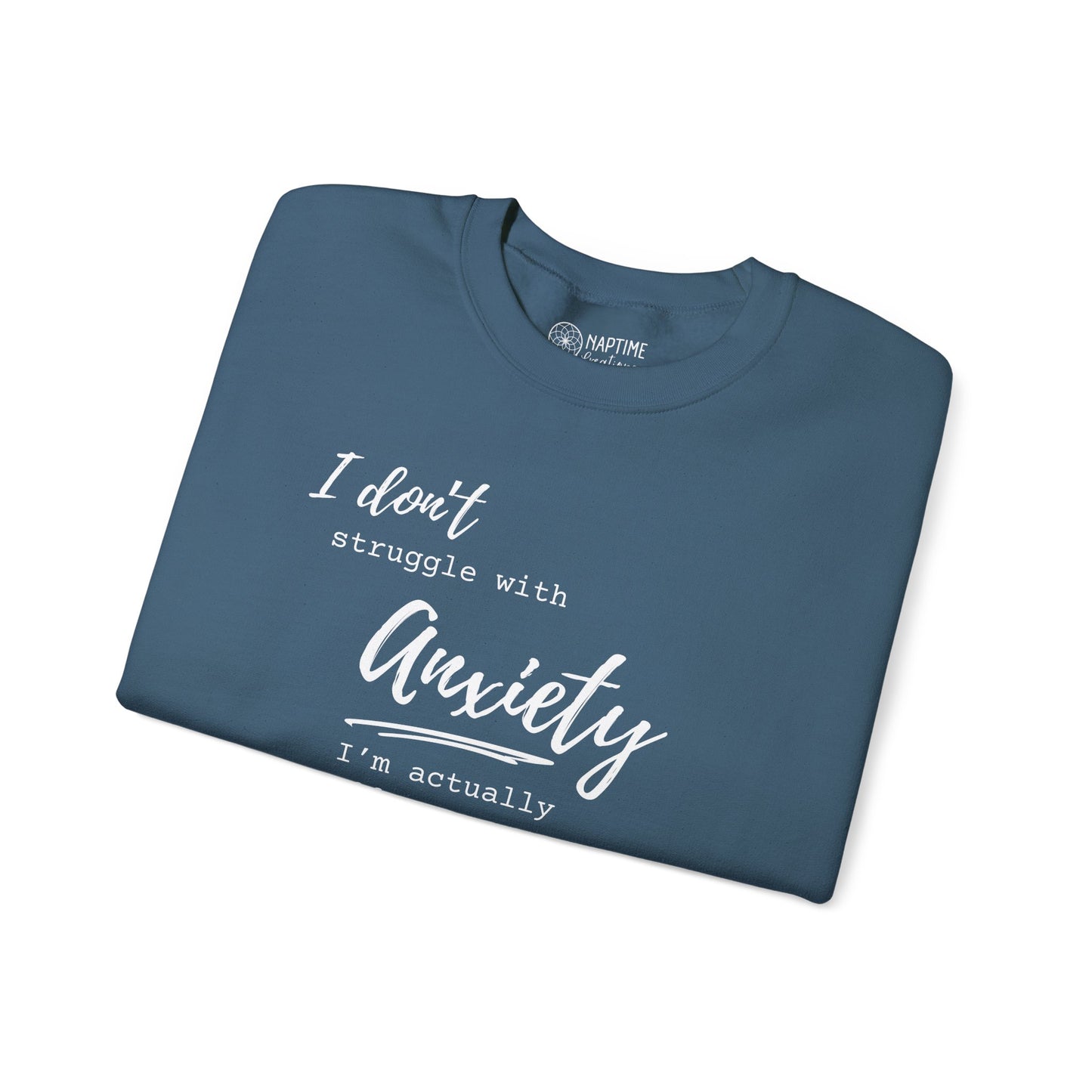 Anxiety Awareness Sweatshirt – I Don't Struggle with Anxiety, I'm Actually Pretty Good at It