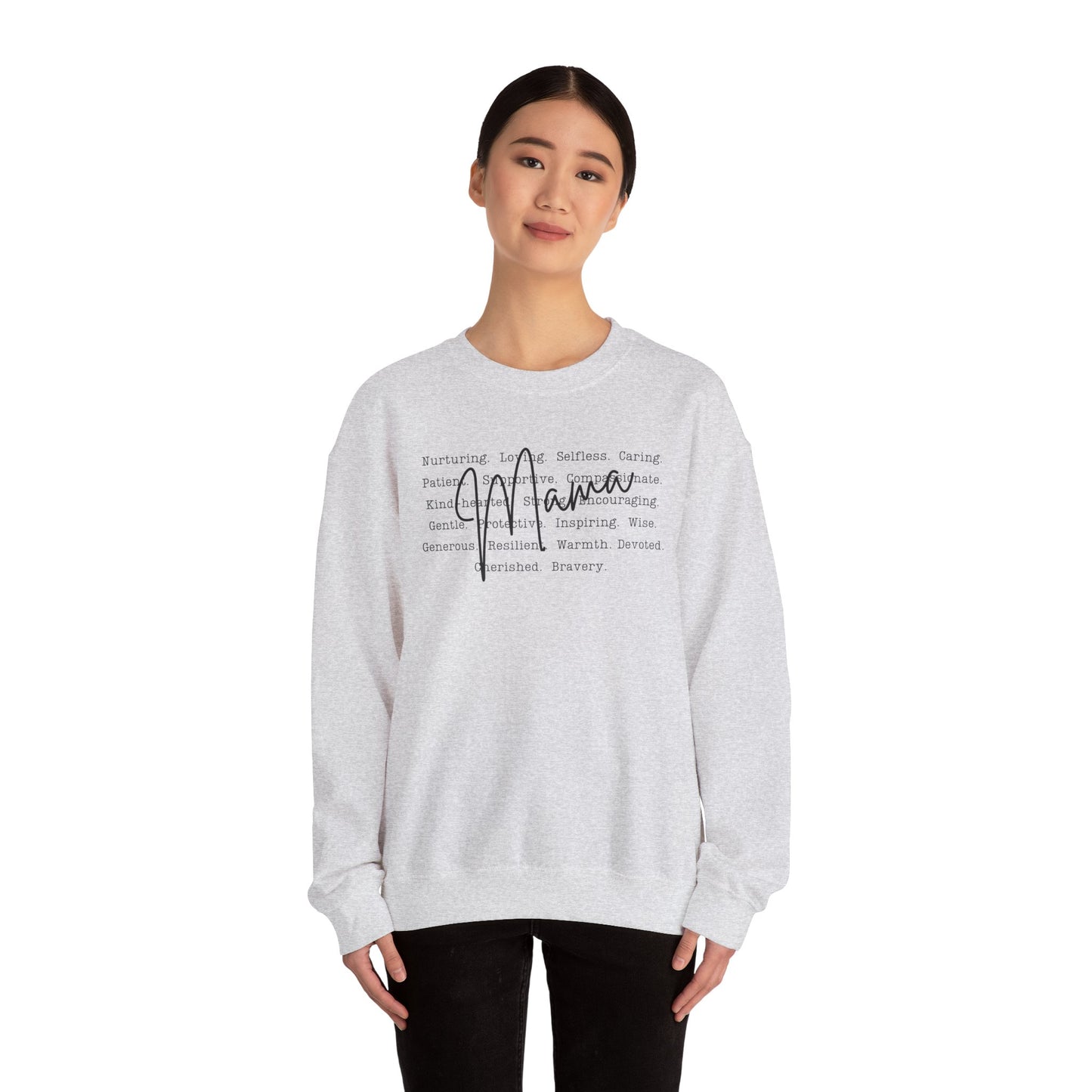 Inspirational Crewneck Sweatshirt for Mama’s – What Makes a Mama - Nurturing, Caring, Patient