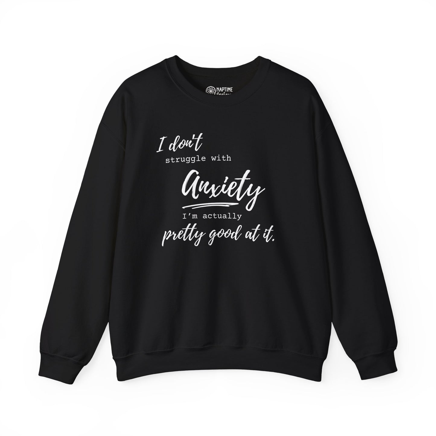 Anxiety Awareness Sweatshirt – I Don't Struggle with Anxiety, I'm Actually Pretty Good at It