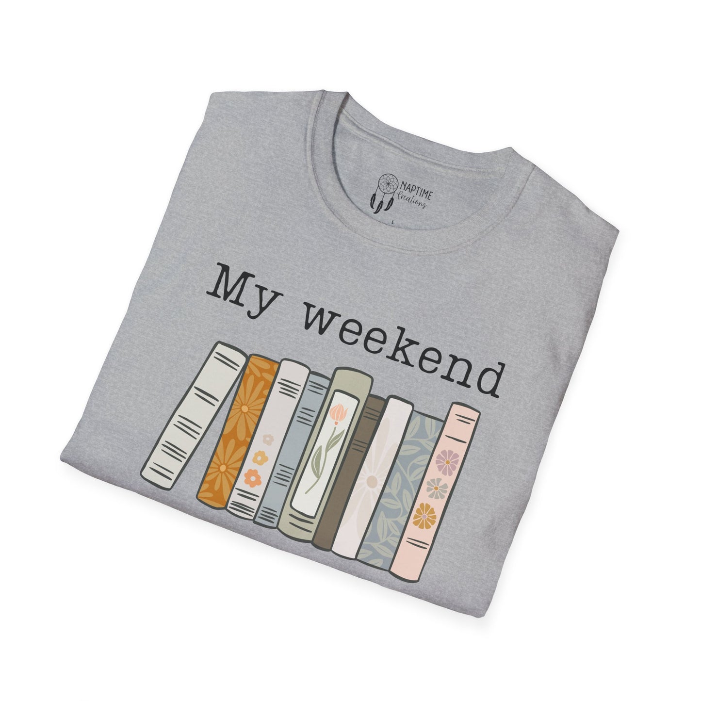My Weekend is Booked Unisex Softstyle T-Shirt - Perfect for Book Lovers