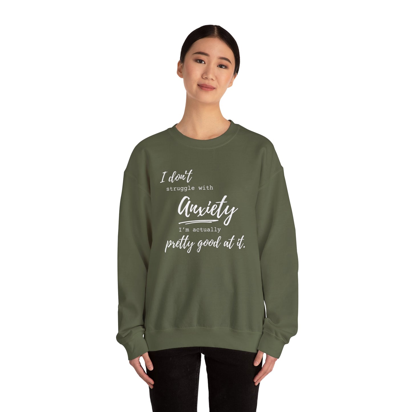 Anxiety Awareness Sweatshirt – I Don't Struggle with Anxiety, I'm Actually Pretty Good at It