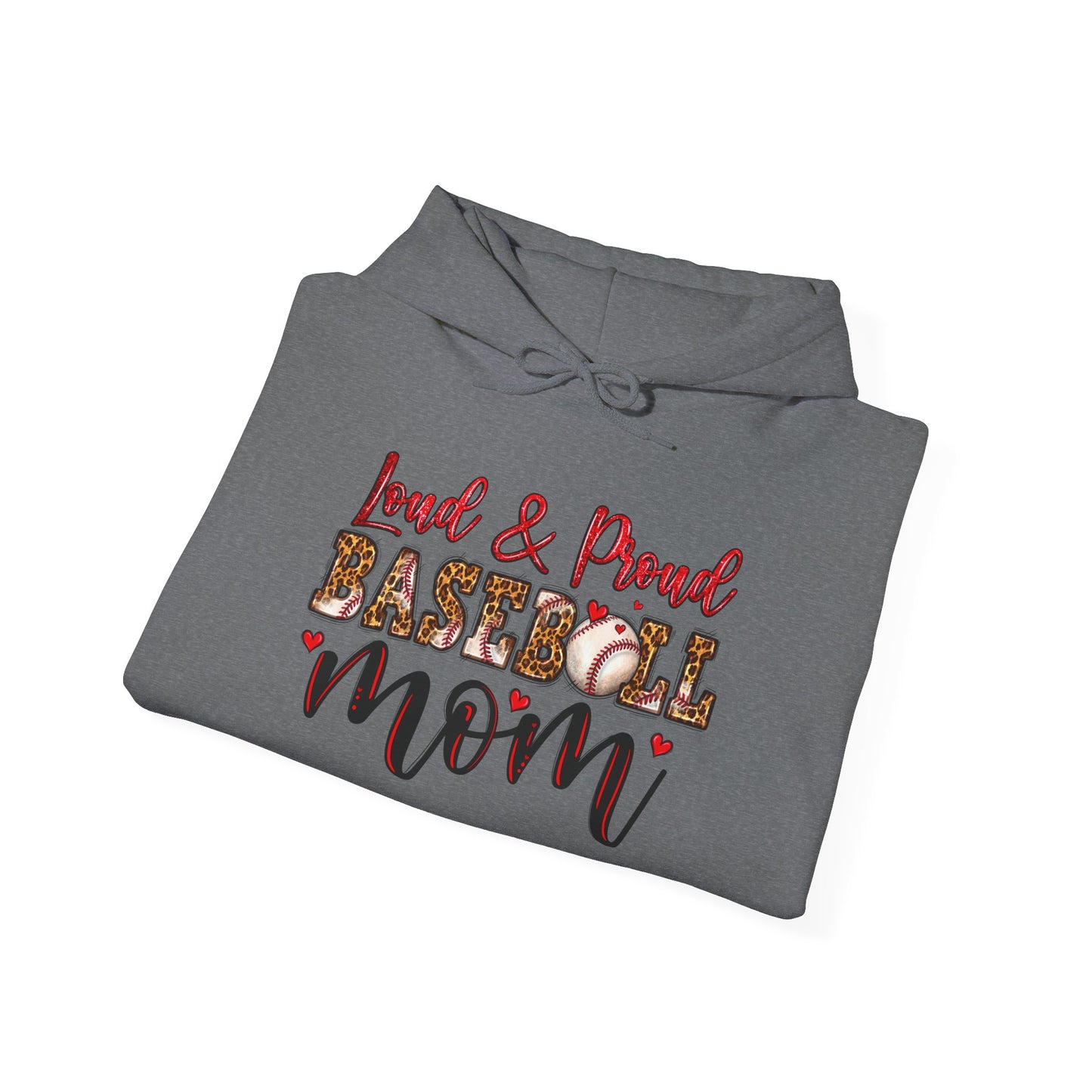 Loud & Proud Baseball Mom Hooded Sweatshirt