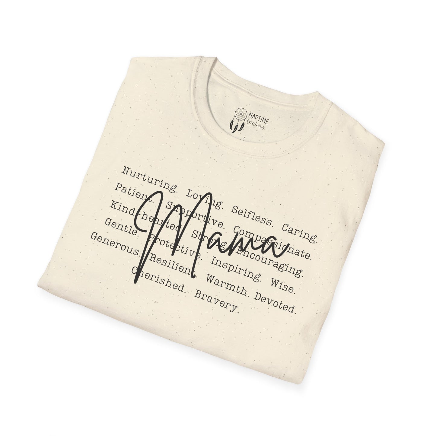 What Makes a Mama T-Shirt - Unisex Softstyle Tee - Perfect Gift for Mother's Day
