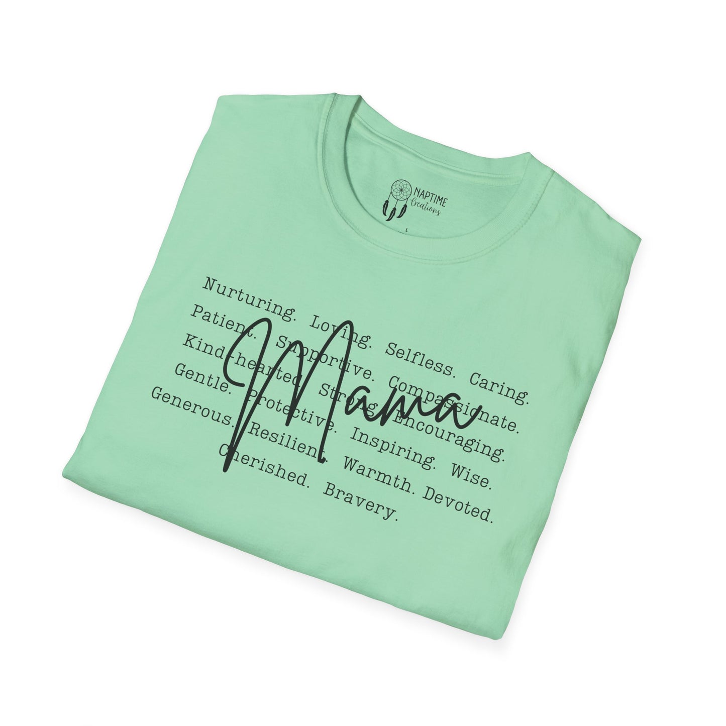 What Makes a Mama T-Shirt - Unisex Softstyle Tee - Perfect Gift for Mother's Day