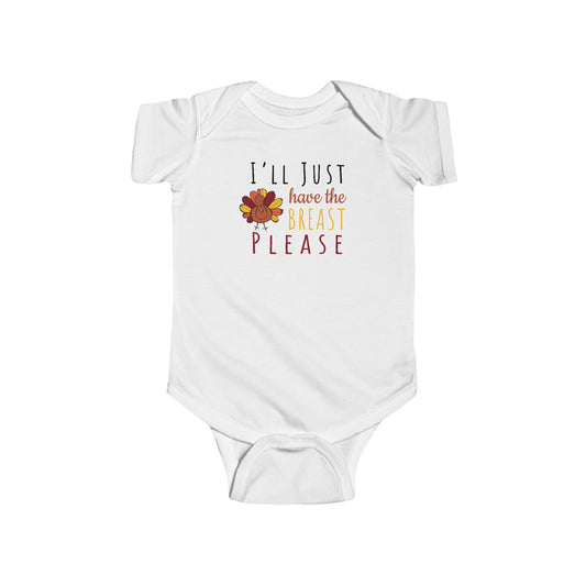 Cute Infant Bodysuit - "I’ll Just Have the Breast Please" - Perfect for Baby’s First Thanksgiving