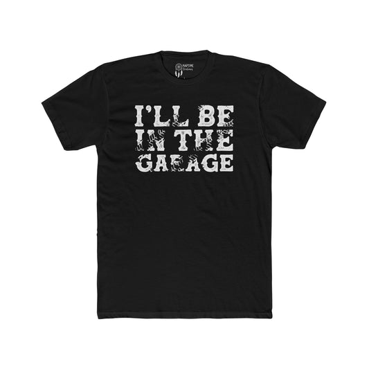 Unisex Cotton Crew Tee - 'I'll Be in the Garage' Casual T-Shirt for Garage Enthusiasts