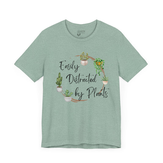 Easily Distracted by Plants Unisex Tee - Perfect for Plant Lovers