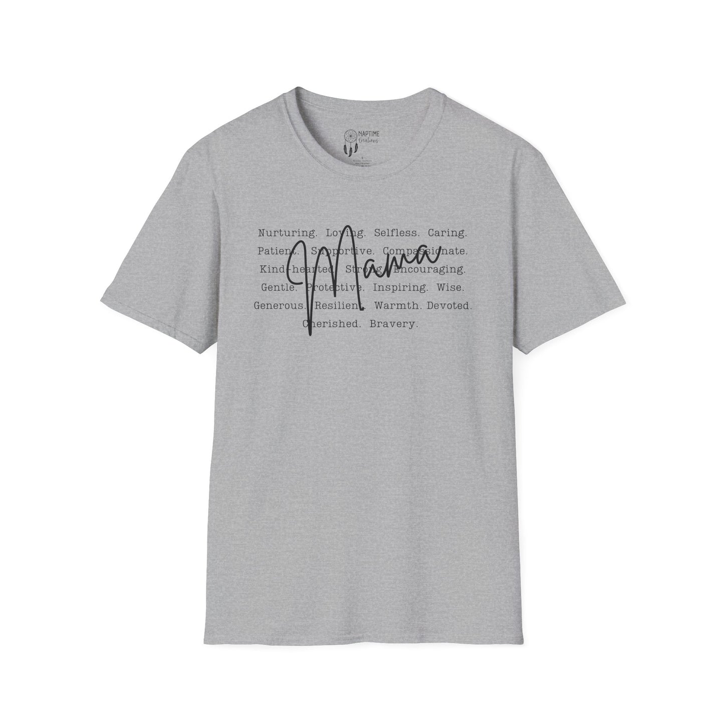 What Makes a Mama T-Shirt - Unisex Softstyle Tee - Perfect Gift for Mother's Day