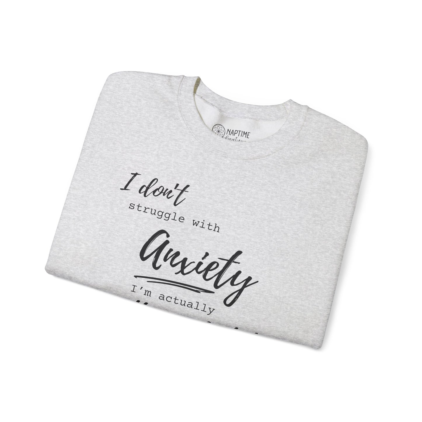 Anxiety Awareness Sweatshirt – I Don't Struggle with Anxiety, I'm Actually Pretty Good at It