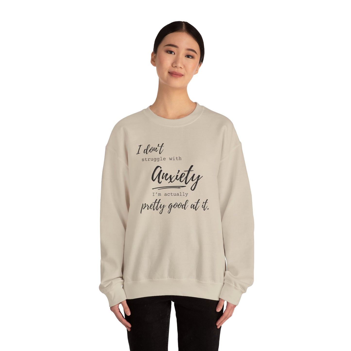 Anxiety Awareness Sweatshirt – I Don't Struggle with Anxiety, I'm Actually Pretty Good at It