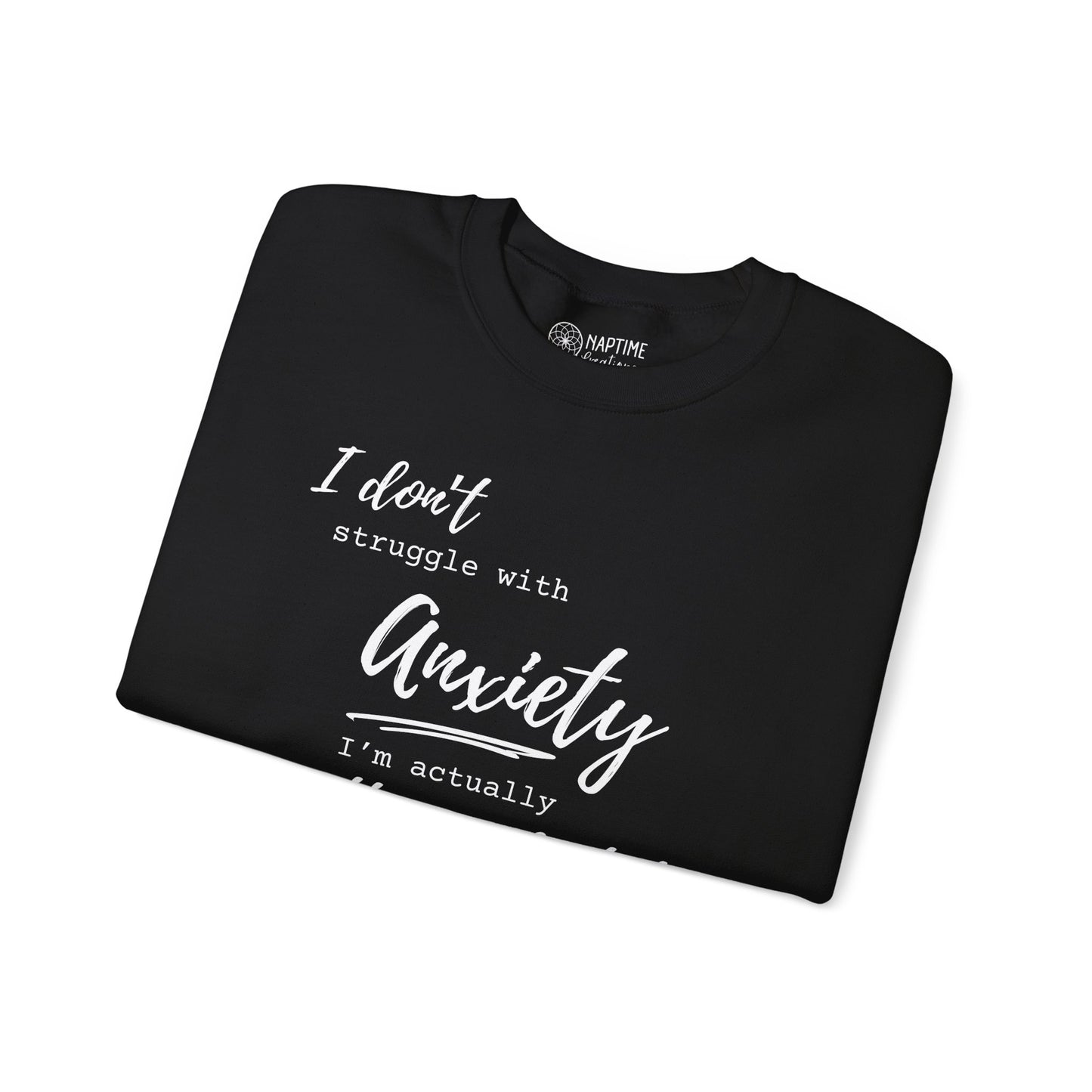 Anxiety Awareness Sweatshirt – I Don't Struggle with Anxiety, I'm Actually Pretty Good at It